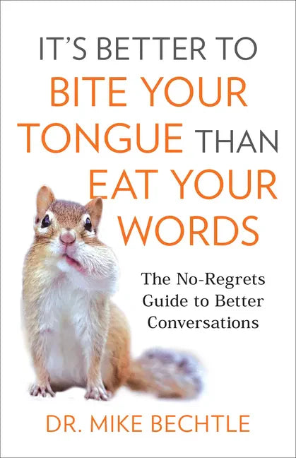 It's Better to Bite Your Tongue Than Eat Your Words - Hardcover