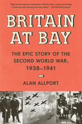 Britain at Bay: The Epic Story of the Second World War, 1938-1941 - Paperback