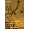 Commentaries on American Law, Volume III (in four volumes) - Paperback
