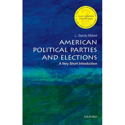 American Political Parties and Elections: A Very Short Introduction - Paperback