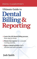 Ultimate Guide to Dental Billing and Reporting - Paperback