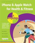 iPhone & Apple Watch for Health & Fitness in Easy Steps - Paperback