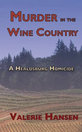 Murder in the Wine Country: A Healdsburg Homicide - Paperback