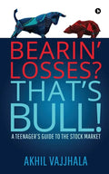 Bearin' Losses? That's Bull!: A Teenager's Guide to the Stock Market - Paperback