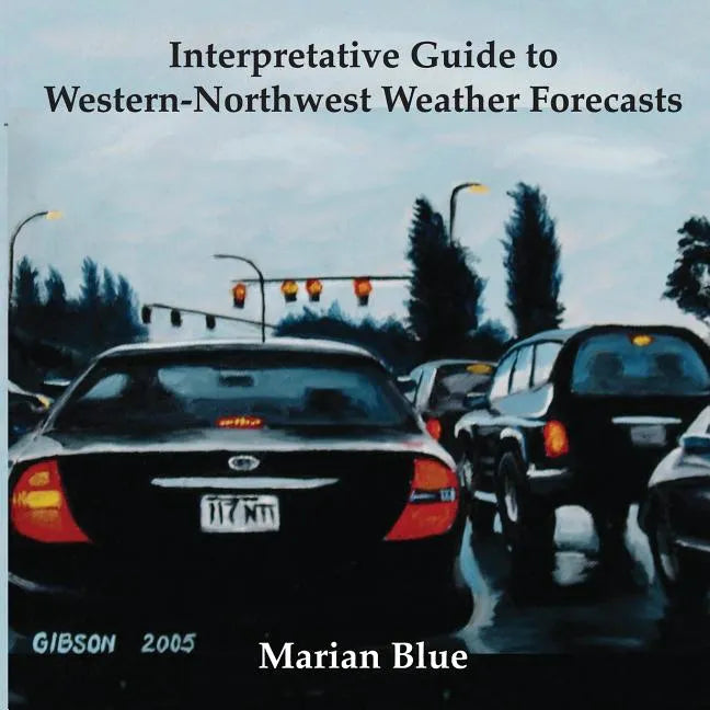 Interpretative Guide to Western-Northwest Weather Forecasts - Paperback