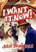 I Want It Now! a Memoir of Life on the Set of Willy Wonka and the Chocolate Factory - Paperback