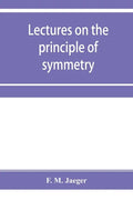 Lectures on the principle of symmetry and its applications in all natural sciences - Paperback