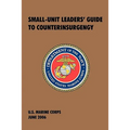 Small-Unit Leaders' Guide to Counterinsurgency: The Official U.S. Marine Corps Manual - Paperback