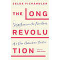 The Long Revolution: Sixty Years on the Frontlines of a New American Theater - Paperback
