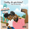 Daddy, Do You Know?: Maya Learns Black History - Hardcover