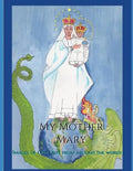 My Mother Mary: Images of Our Lady from Around the World - Paperback