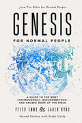 Genesis for Normal People: A Guide to the Most Controversial, Misunderstood, and Abused Book of the Bible (Second Edition w/ Study Guide) - Paperback