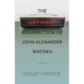 The Untimely Resurrection of John Alexander MacNeil - Paperback