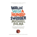 Walk with a Humble Swagger: Lessons From the Recruiting Trail in Basketball and Advertising - Hardcover