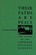 Their Paths Are Peace: The Story of Cleveland's Cultural Gardens - Paperback