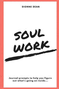 Soul Work: Journal prompts to help you figure out what's going on inside - Paperback