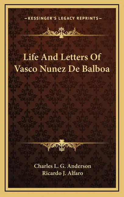 Life and Letters of Vasco Nunez de Balboa - Hardcover