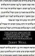The Jewish Origins of Christianity and the Separation of the Church and Synagogue - Paperback
