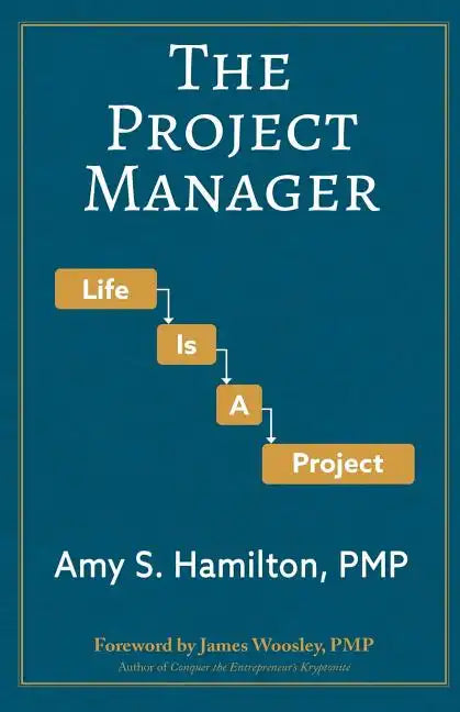 The Project Manager: Life is a Project - Paperback