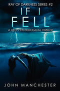 If I Fell: A Psychological Thriller (Ray of Darkness Series 2) - Paperback