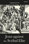 Jesus against the Scribal Elite: The Origins of the Conflict - Paperback