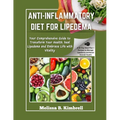 Anti-inflammatory Diet For Lipedema: Your Comprehensive Guide to Transform Your Health, heal Lipedema and Embrace Life with Vitality - Paperback