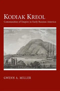 Kodiak Kreol: Communities of Empire in Early Russian America - Paperback