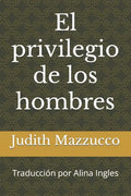 El privilegio de los hombres - Paperback