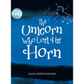 The Unicorn Who Lost His Horn - Hardcover