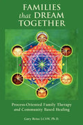 Families that Dream Together: Process-Oriented Family Therapy and Community Based Healing - Paperback