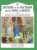 The Adventure of the Sick Dragon and the Damsel in Distress: Another Tale of the Precious Knights - Hardcover