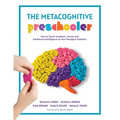 The Metacognitive Preschooler: How to Teach Academic, Social, and Emotional Intelligence to Your Youngest Students (a Singular, Practical Solution to - Paperback