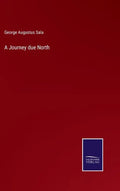 A Journey due North - Hardcover