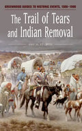 The Trail of Tears and Indian Removal - Hardcover