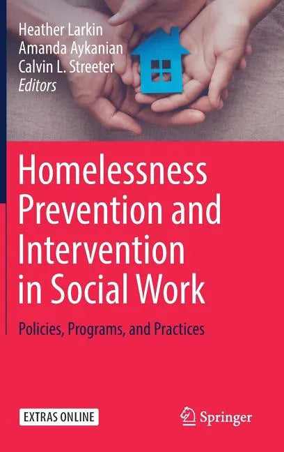 Homelessness Prevention and Intervention in Social Work: Policies, Programs, and Practices - Hardcover