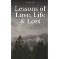 Lessons of Love, Life & Loss - Paperback