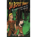 Our Bigfoot Family: The Adventures of Mark and Rita: The Beginning - Hardcover
