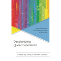 Decolonizing Queer Experience: LGBT+ Narratives from Eastern Europe and Eurasia - Paperback