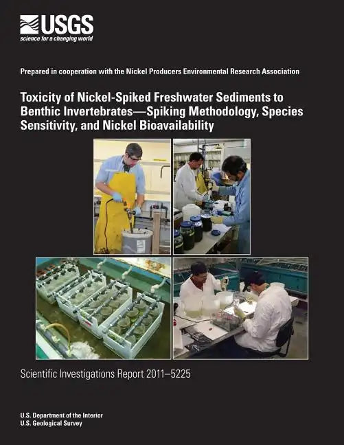 Toxicity of Nickel-Spiked Freshwater Sediments to Benthic Invertebrates?Spiking Methodology, Species Sensitivity, and Nickel Bioavailability - Paperback