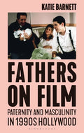 Fathers on Film: Paternity and Masculinity in 1990s Hollywood - Paperback