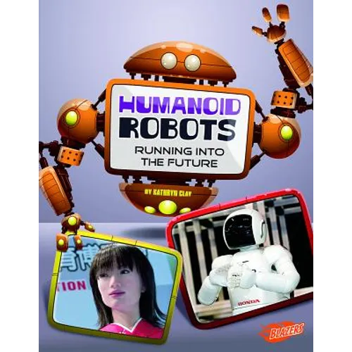 Humanoid Robots: Running Into the Future - Paperback