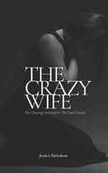 The Crazy Wife: The Cheating Husband and The Loyal Friend - Paperback