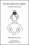 To IDI Amin I'm a Idiot and Other Palindromes - Paperback