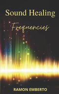 Sound Healing Frequencies - Paperback