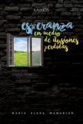 Esperanza en medio de ilusiones perdidas: Tercera edición revisada y ampliada. - Paperback