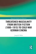Threatened Masculinity from British Fiction to Cold War German Cinema - Paperback