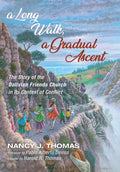 A Long Walk, a Gradual Ascent: The Story of the Bolivian Friends Church in Its Context of Conflict - Hardcover