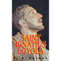 St. Ignatius of Loyola: Founder of the Jesuits - Paperback
