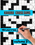 Kakuro Cross Sums Puzzles: Large Print Puzzles - Kakuro Puzzles for Adults & Seniors - Keep Your Brain Young - Paperback