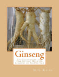 Ginseng: Its Cultivation and Harvesting, With An Account of Its History - Paperback